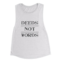 DEEDS NOT WORDS Women's Flowy Muscle