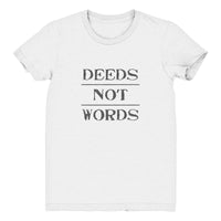 DEEDS NOT WORDS Unisex T-Shirt