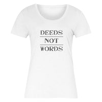 DEEDS NOT WORDS Women's T-Shirt