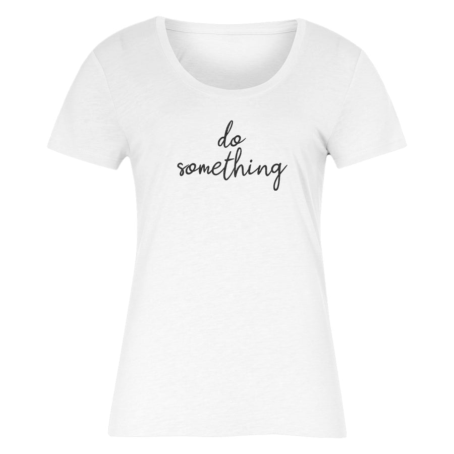 DO SOMETHING Women's T-Shirt