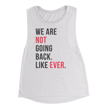 NOT GOING BACK Women's Flowy Muscle