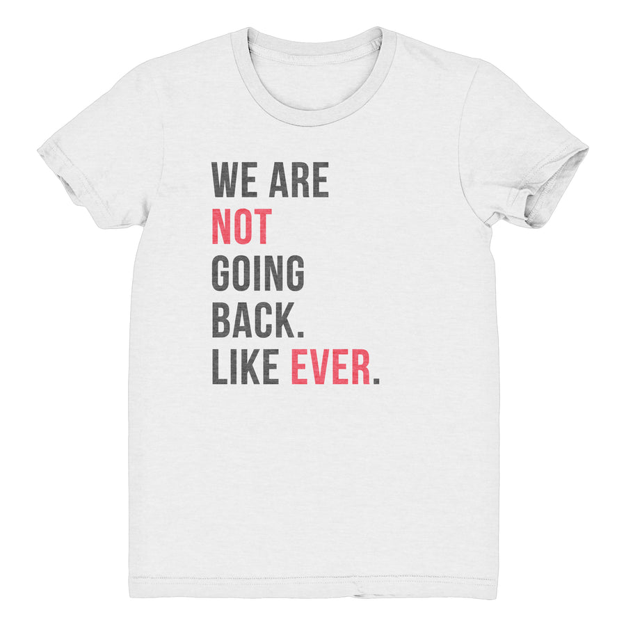 NOT GOING BACK Unisex T-Shirt