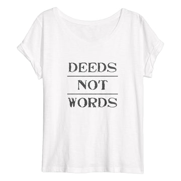 DEEDS NOT WORDS Flowy Women's T-Shirt